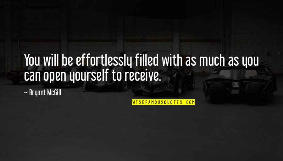 Admiral Ozzel Quotes By Bryant McGill: You will be effortlessly filled with as much