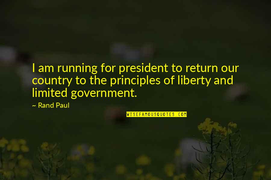 Admiral Sandy Woodward Quotes By Rand Paul: I am running for president to return our