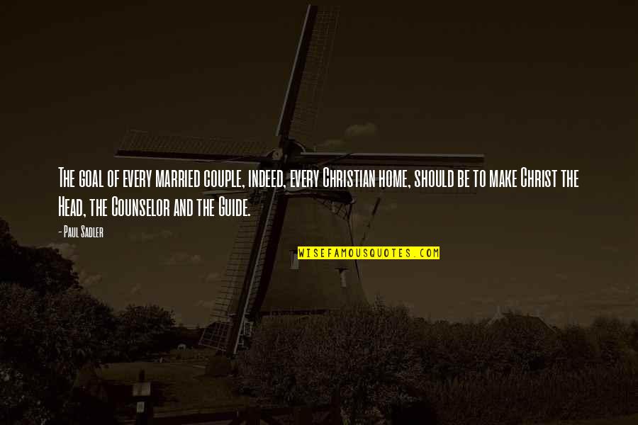 Admirand Coat Quotes By Paul Sadler: The goal of every married couple, indeed, every