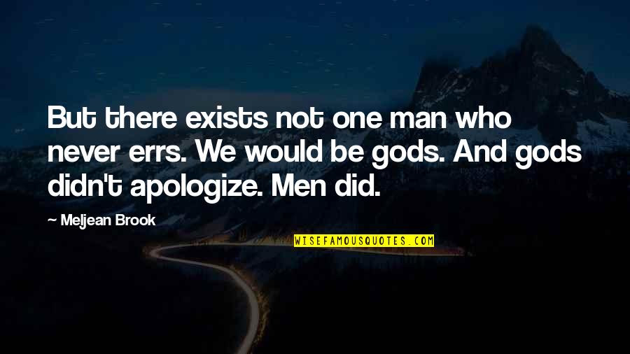 Admirar Quotes By Meljean Brook: But there exists not one man who never