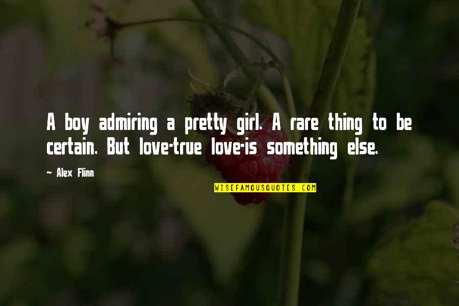 Admiring You Quotes By Alex Flinn: A boy admiring a pretty girl. A rare