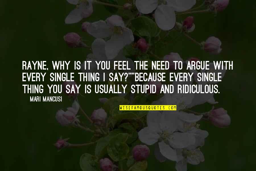 Admiring Your Girlfriend Quotes By Mari Mancusi: Rayne, why is it you feel the need Admiring Your Girlfriend Quotes By Mari Mancusi: Rayne, why is it you feel the need