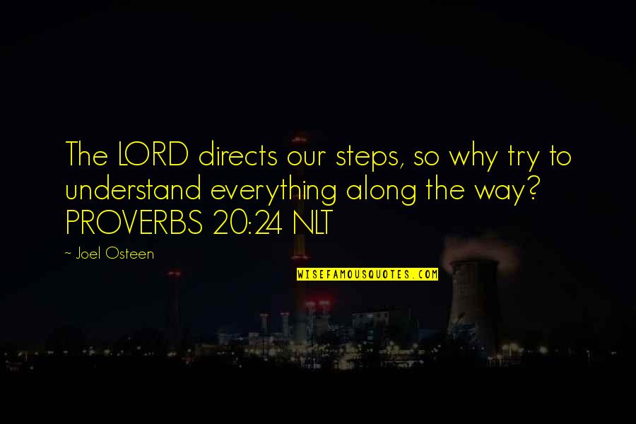 Admiring Your Mother Quotes By Joel Osteen: The LORD directs our steps, so why try Admiring Your Mother Quotes By Joel Osteen: The LORD directs our steps, so why try