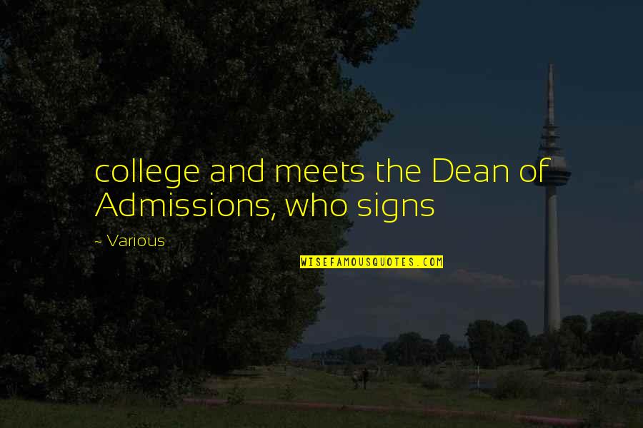 Admissions Quotes By Various: college and meets the Dean of Admissions, who