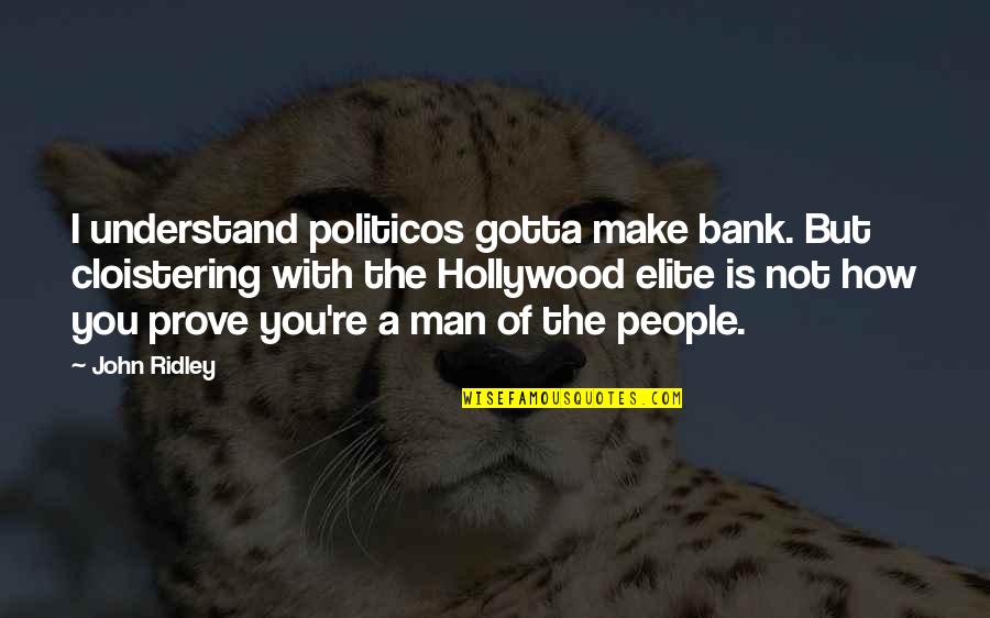 Admit One Tv Quotes By John Ridley: I understand politicos gotta make bank. But cloistering