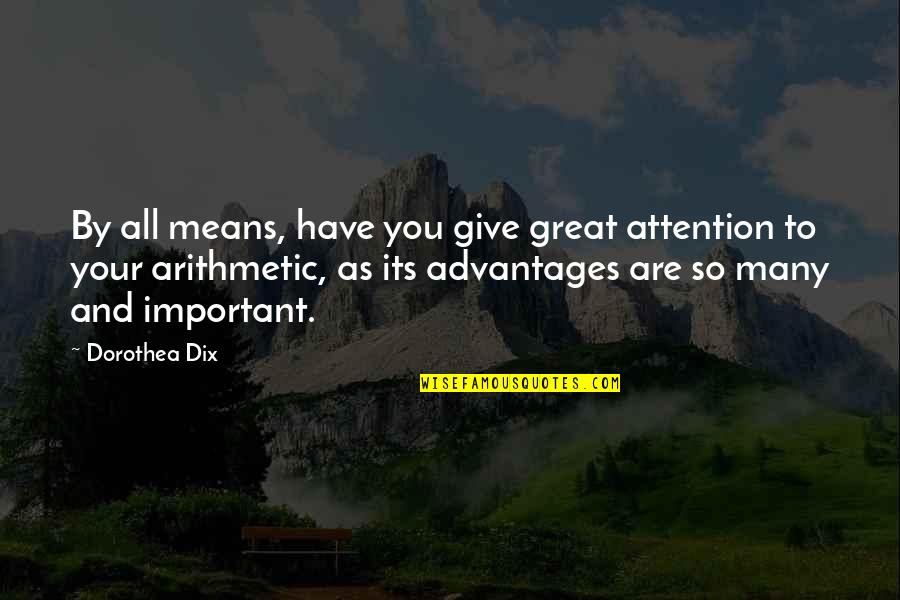 Admitting Addiction Quotes By Dorothea Dix: By all means, have you give great attention