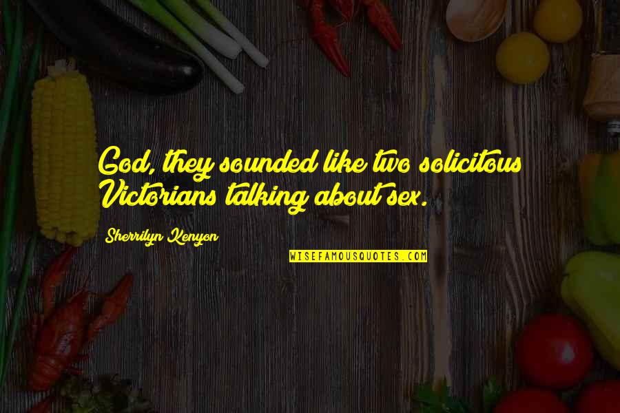 Admitting Failure Quotes By Sherrilyn Kenyon: God, they sounded like two solicitous Victorians talking