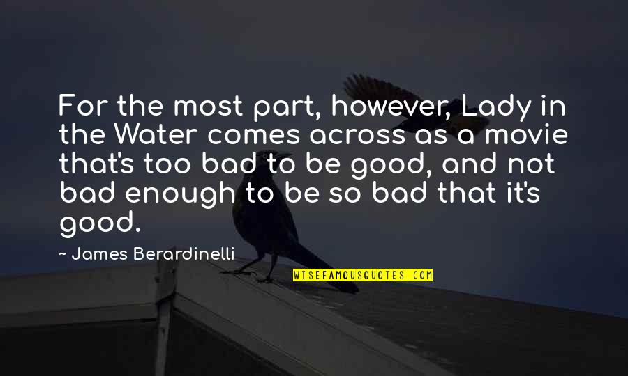Admitting Your Feelings Quotes By James Berardinelli: For the most part, however, Lady in the