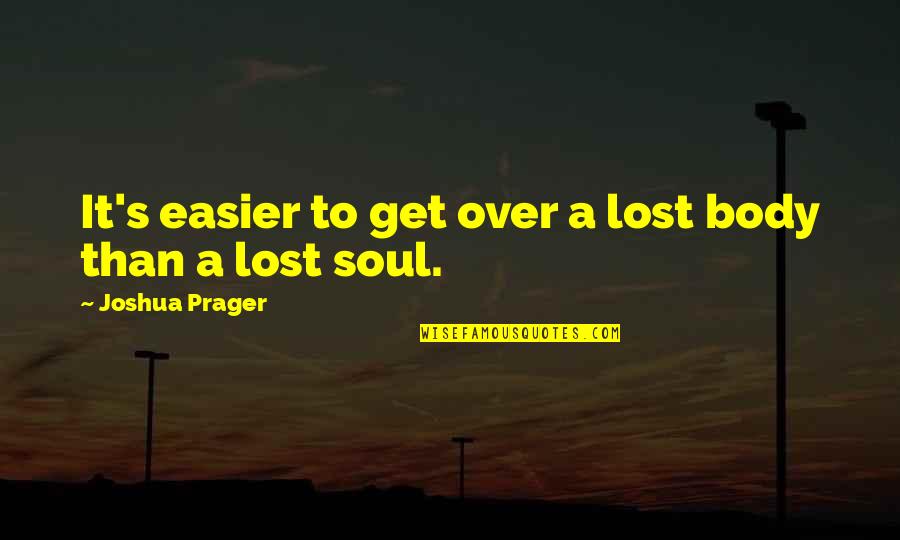 Admonition Define Quotes By Joshua Prager: It's easier to get over a lost body