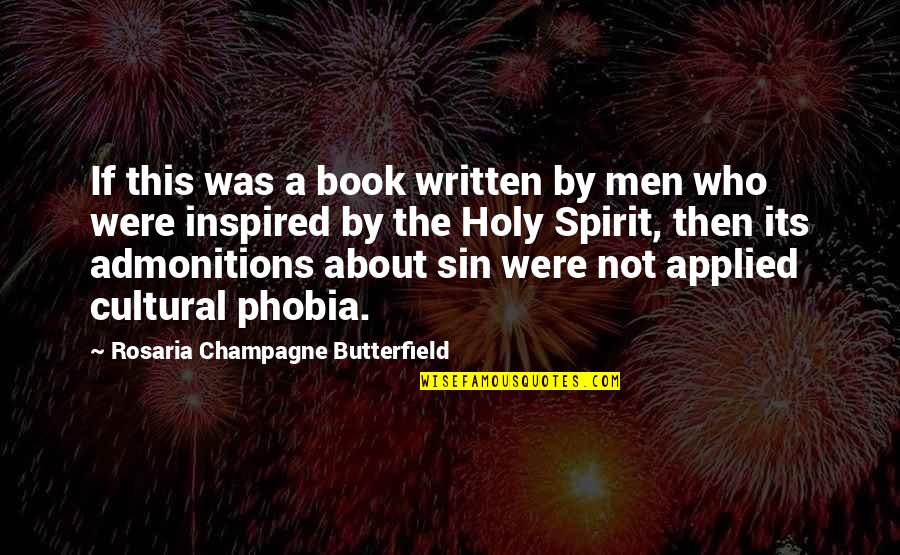 Admonitions Quotes By Rosaria Champagne Butterfield: If this was a book written by men