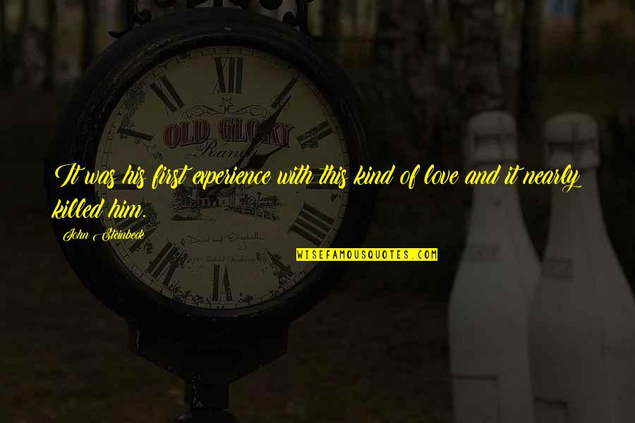 Adnani Power Quotes By John Steinbeck: It was his first experience with this kind