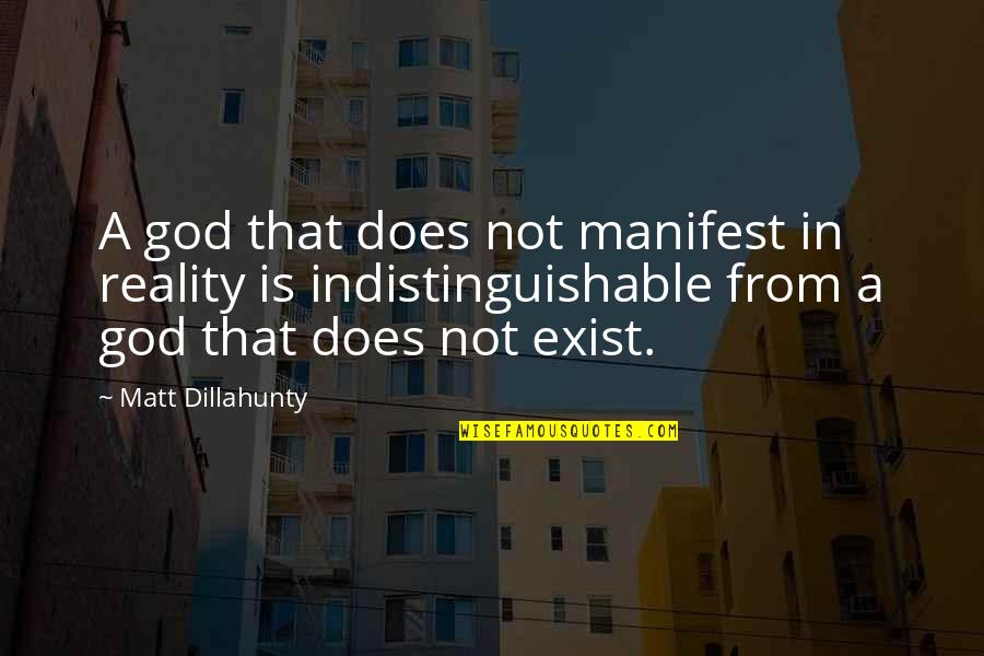 Adnasium Quotes By Matt Dillahunty: A god that does not manifest in reality