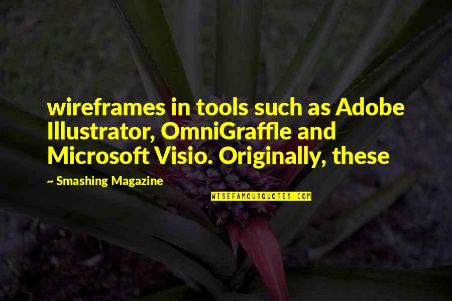 Adobe Quotes By Smashing Magazine: wireframes in tools such as Adobe Illustrator, OmniGraffle