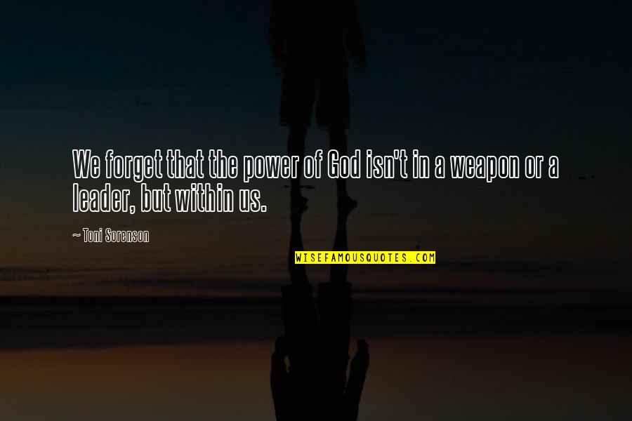 Adobuere Ebiama Quotes By Toni Sorenson: We forget that the power of God isn't