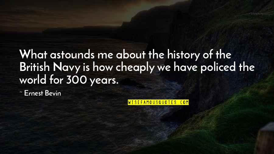 Adofo Old Quotes By Ernest Bevin: What astounds me about the history of the