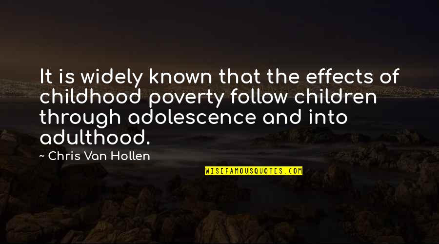 Adolescence To Adulthood Quotes By Chris Van Hollen: It is widely known that the effects of