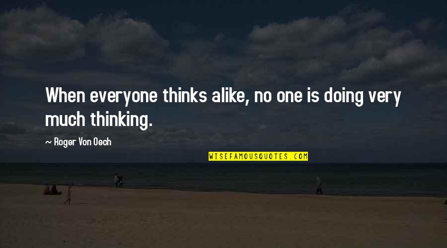 Adolescences Quotes By Roger Von Oech: When everyone thinks alike, no one is doing Adolescences Quotes By Roger Von Oech: When everyone thinks alike, no one is doing