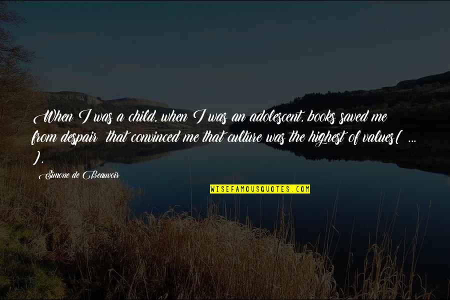 Adolescent Quotes By Simone De Beauvoir: When I was a child, when I was