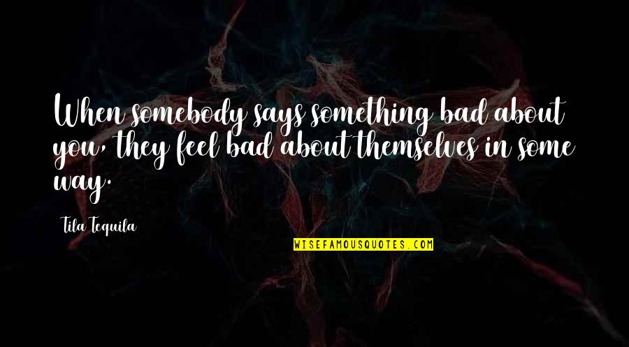 Adolescents From Kohlberg Quotes By Tila Tequila: When somebody says something bad about you, they