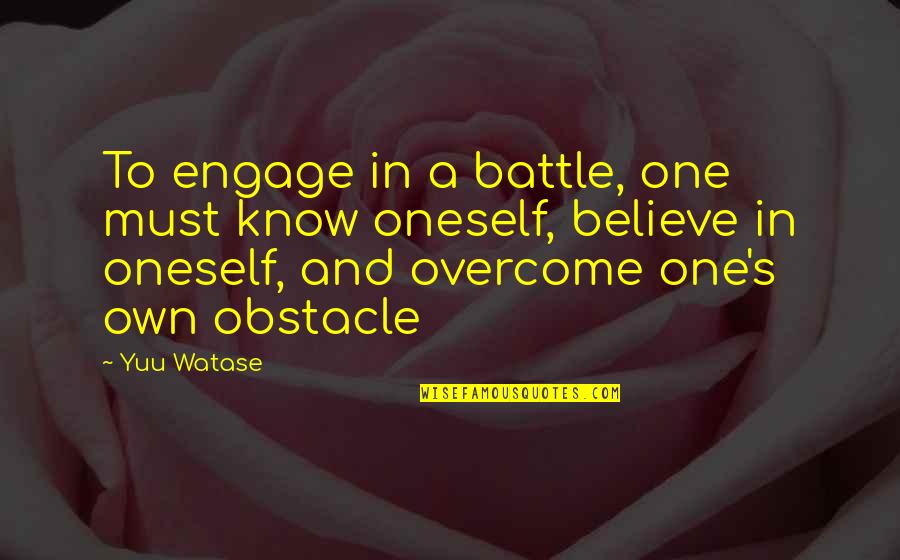 Adolf Adler Quotes By Yuu Watase: To engage in a battle, one must know Adolf Adler Quotes By Yuu Watase: To engage in a battle, one must know