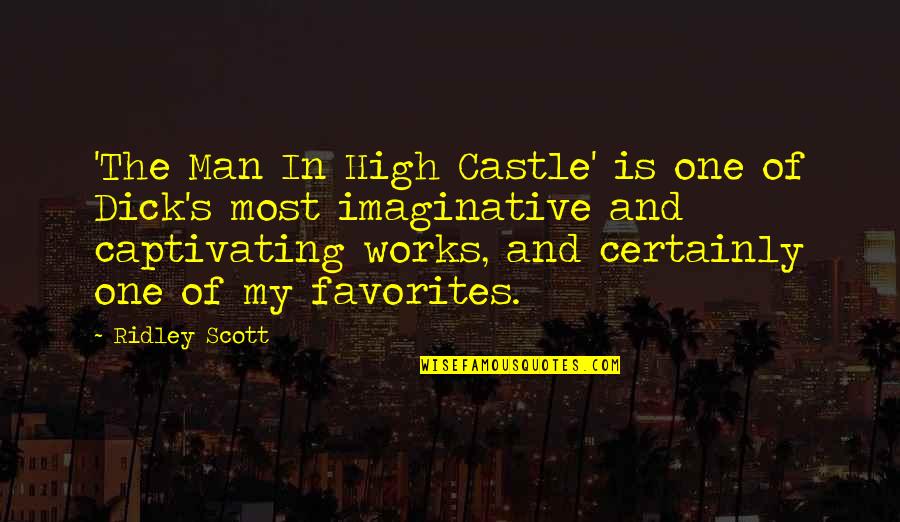 Adolf Hitler Powerful Quotes By Ridley Scott: 'The Man In High Castle' is one of Adolf Hitler Powerful Quotes By Ridley Scott: 'The Man In High Castle' is one of