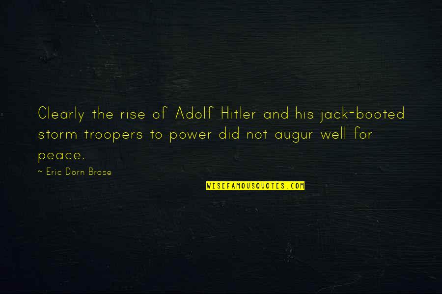 Adolf Hitler Quotes By Eric Dorn Brose: Clearly the rise of Adolf Hitler and his