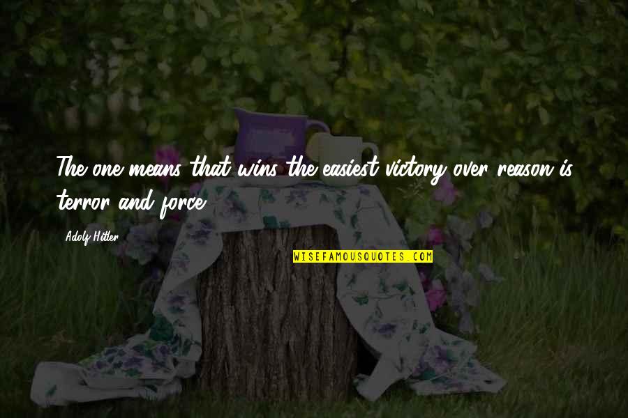 Adolf Quotes By Adolf Hitler: The one means that wins the easiest victory