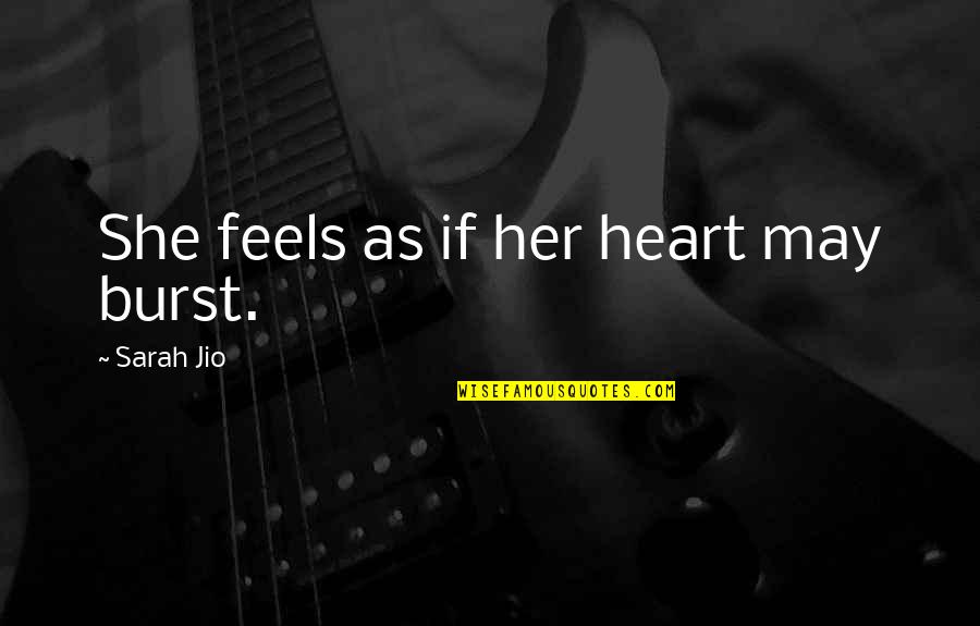 Adolfo Lopez Mateos Quotes By Sarah Jio: She feels as if her heart may burst.