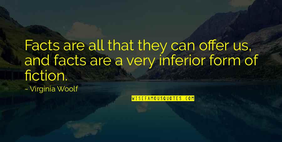 Adoloridos Con Quotes By Virginia Woolf: Facts are all that they can offer us,
