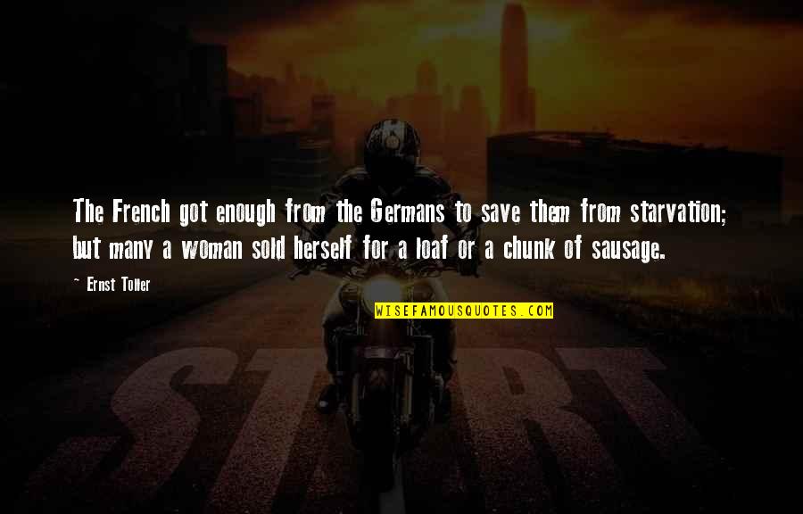 Adolph Eichmann Quotes By Ernst Toller: The French got enough from the Germans to Adolph Eichmann Quotes By Ernst Toller: The French got enough from the Germans to