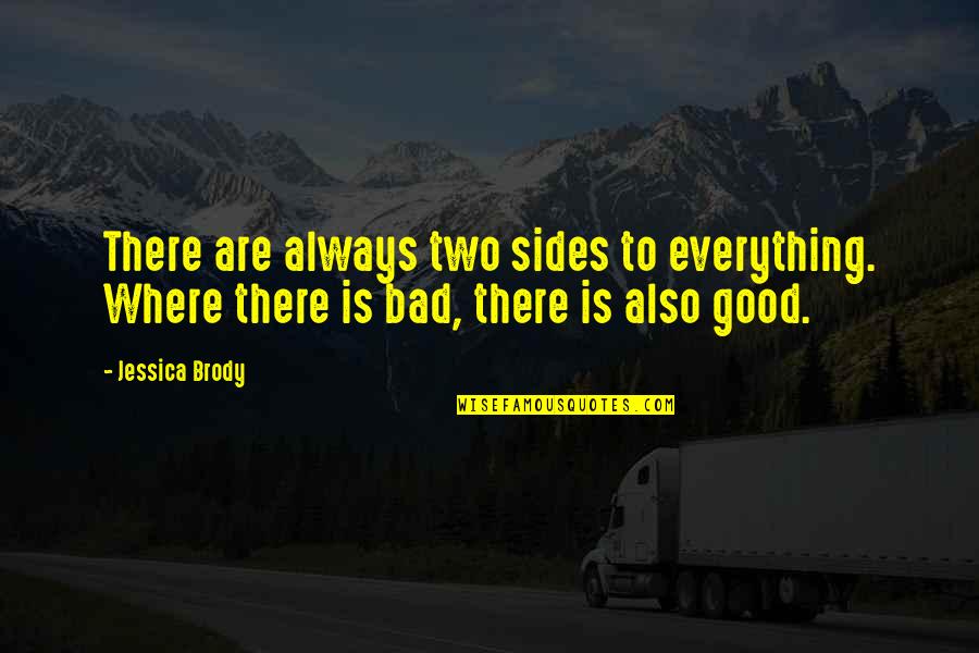 Adolphe Thiers Quotes By Jessica Brody: There are always two sides to everything. Where