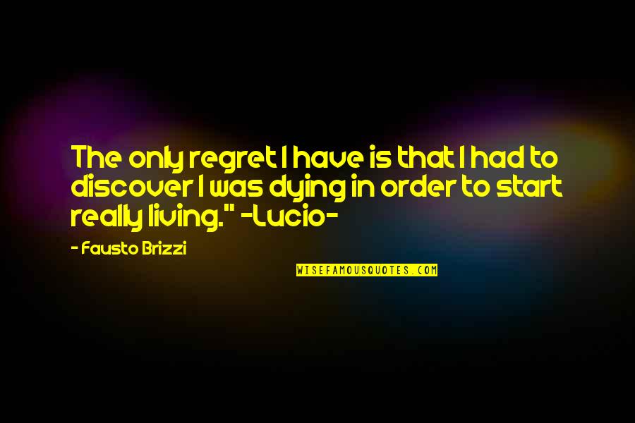 Adombinal Quotes By Fausto Brizzi: The only regret I have is that I