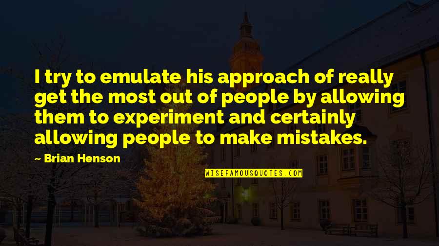 Adon Quotes By Brian Henson: I try to emulate his approach of really Adon Quotes By Brian Henson: I try to emulate his approach of really