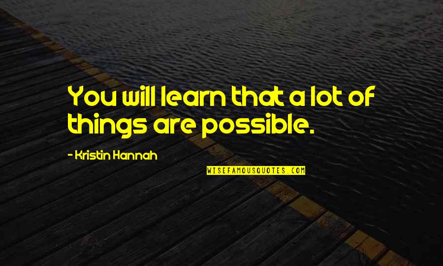 Adonay Jovel Quotes By Kristin Hannah: You will learn that a lot of things