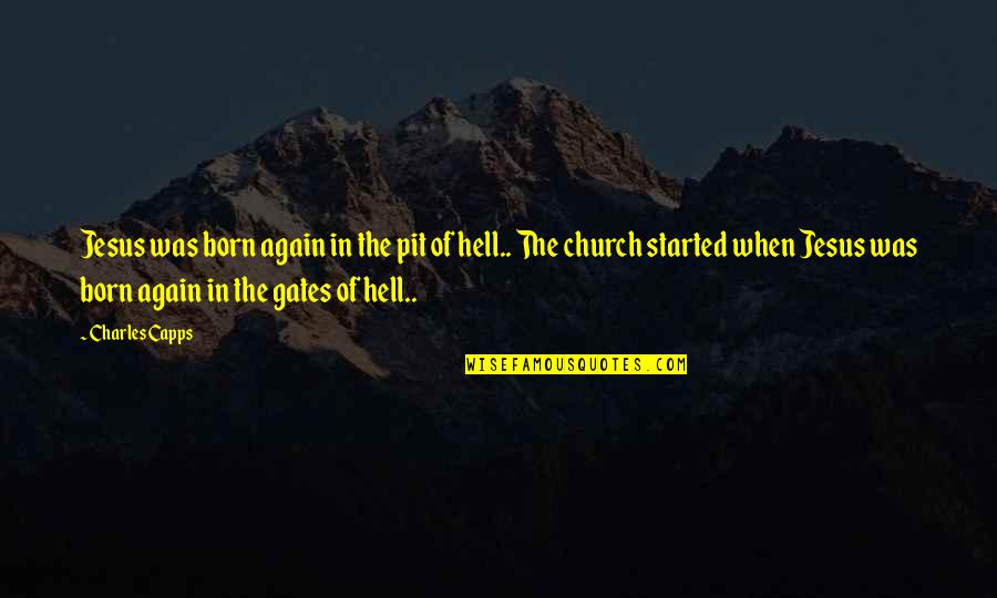 Adopt A Baby Quotes By Charles Capps: Jesus was born again in the pit of