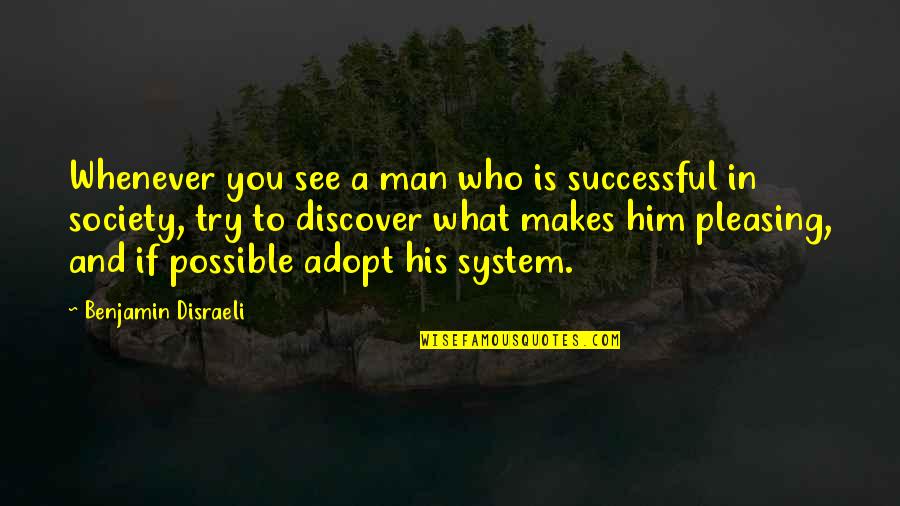 Adopt Quotes By Benjamin Disraeli: Whenever you see a man who is successful