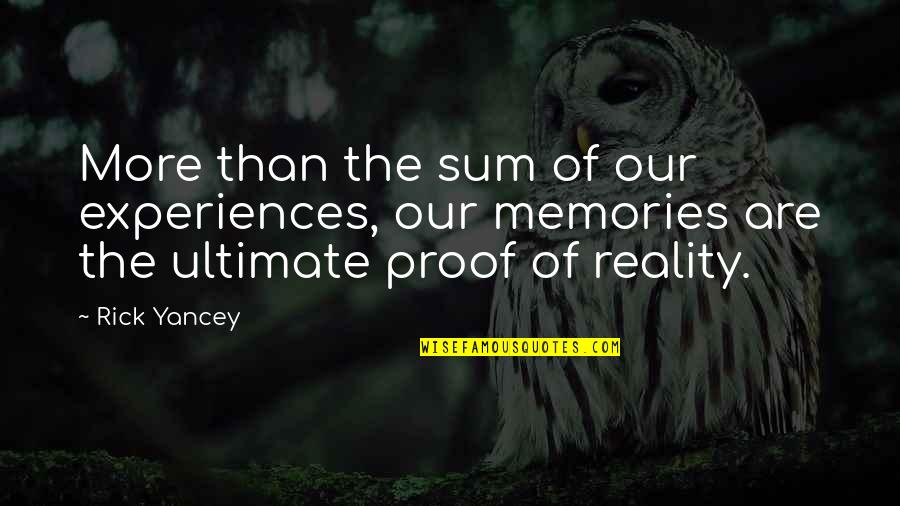 Adopt Street Dog Quotes By Rick Yancey: More than the sum of our experiences, our