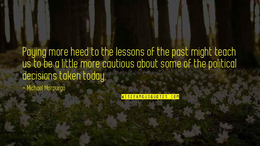 Adoptable Dogs Quotes By Michael Morpurgo: Paying more heed to the lessons of the