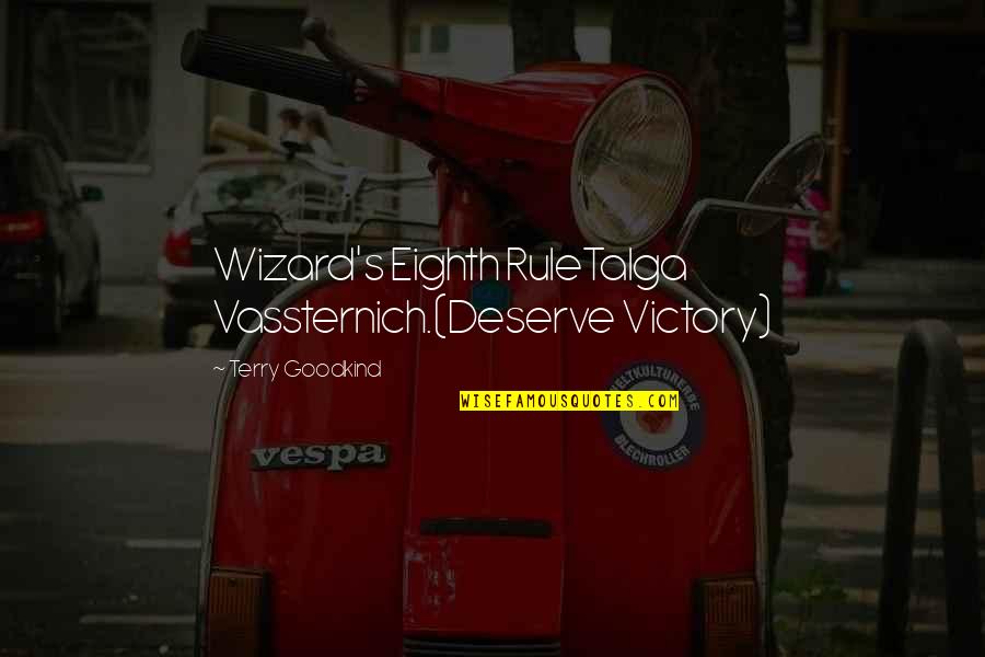 Adopted By The Hype Quotes By Terry Goodkind: Wizard's Eighth RuleTalga Vassternich.(Deserve Victory)