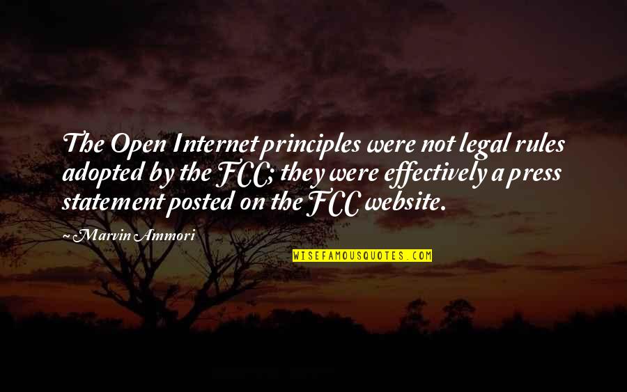 Adopted Quotes By Marvin Ammori: The Open Internet principles were not legal rules