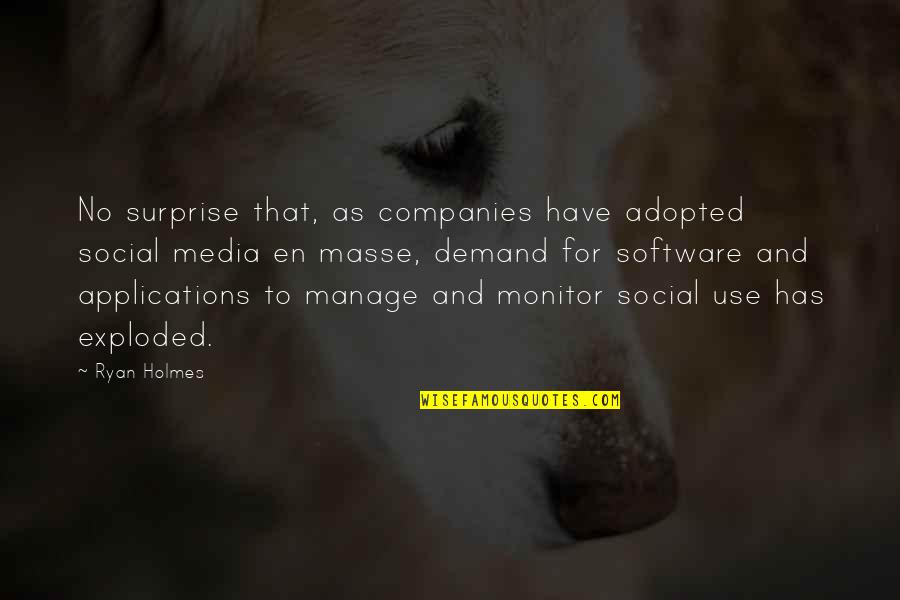 Adopted Quotes By Ryan Holmes: No surprise that, as companies have adopted social