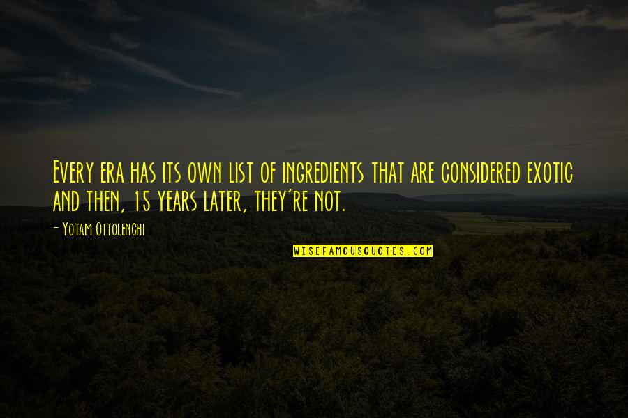 Adoptees For Justice Quotes By Yotam Ottolenghi: Every era has its own list of ingredients Adoptees For Justice Quotes By Yotam Ottolenghi: Every era has its own list of ingredients