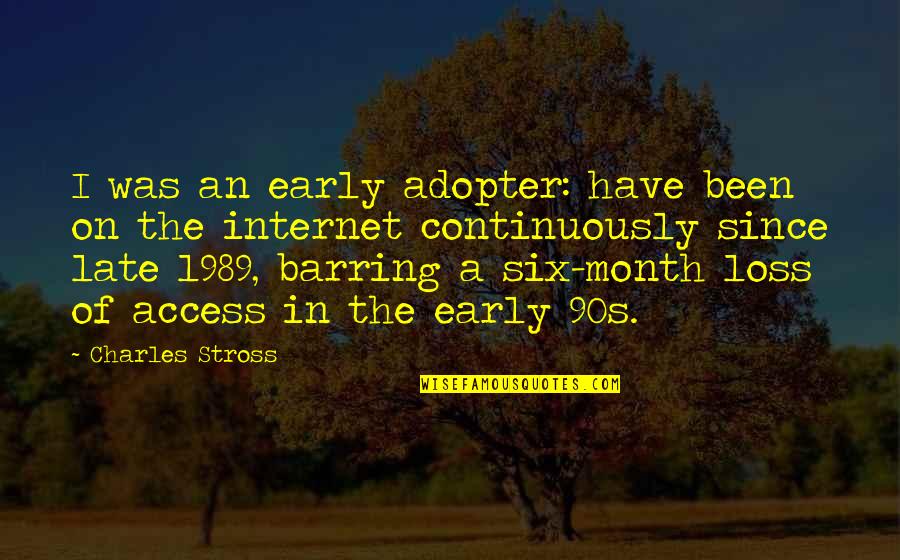 Adopter Quotes By Charles Stross: I was an early adopter: have been on Adopter Quotes By Charles Stross: I was an early adopter: have been on