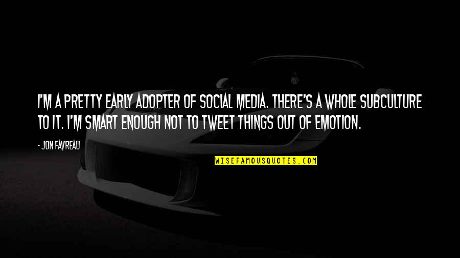 Adopter Quotes By Jon Favreau: I'm a pretty early adopter of social media. Adopter Quotes By Jon Favreau: I'm a pretty early adopter of social media.
