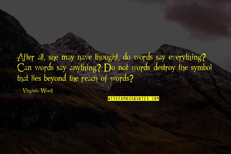 Adopts Quotes By Virginia Woolf: After all, she may have thought, do words