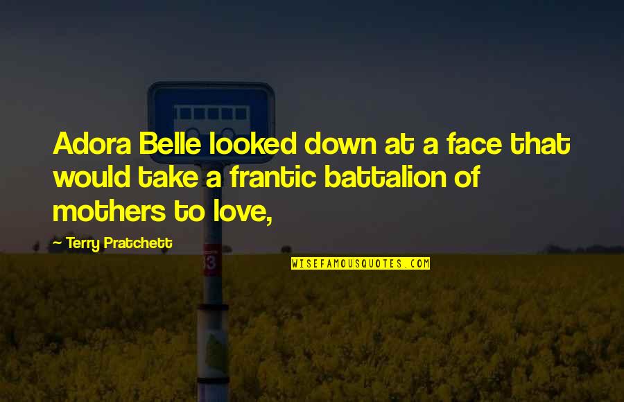 Adora Quotes By Terry Pratchett: Adora Belle looked down at a face that