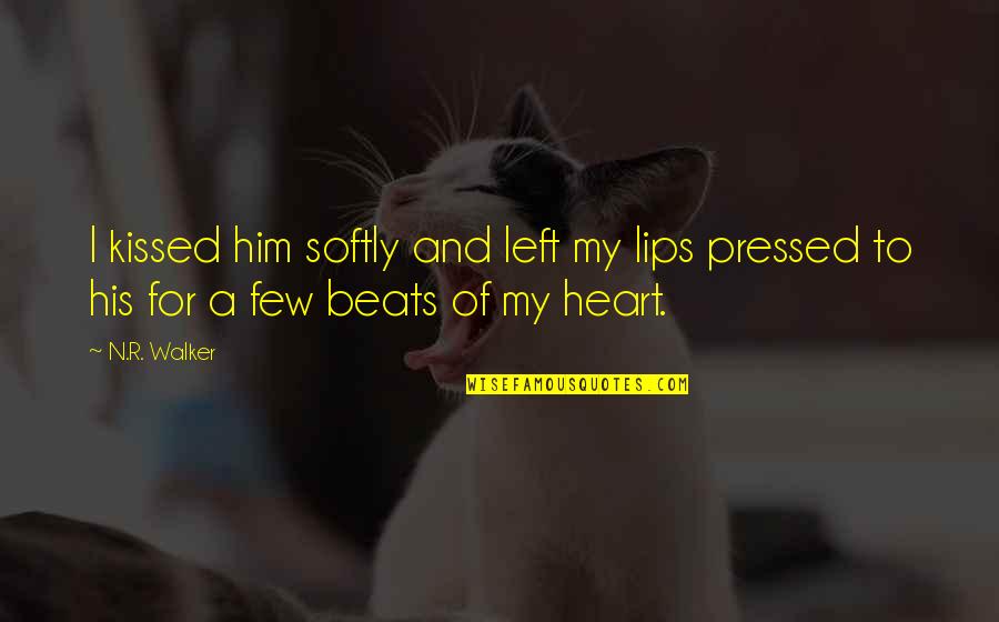 Adorable Him Quotes By N.R. Walker: I kissed him softly and left my lips Adorable Him Quotes By N.R. Walker: I kissed him softly and left my lips