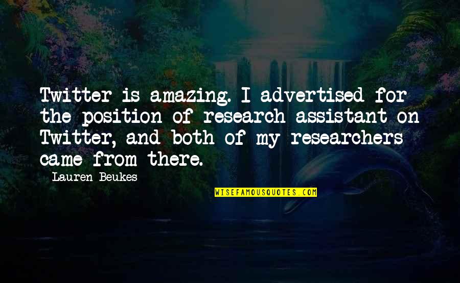 Adorants Quotes By Lauren Beukes: Twitter is amazing. I advertised for the position