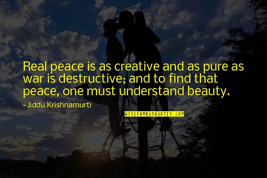 Adorar Definicion Quotes By Jiddu Krishnamurti: Real peace is as creative and as pure