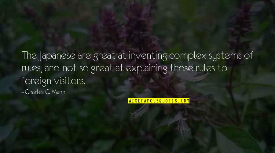 Adorar In English Quotes By Charles C. Mann: The Japanese are great at inventing complex systems Adorar In English Quotes By Charles C. Mann: The Japanese are great at inventing complex systems